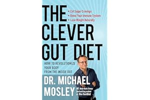 The Clever Gut Diet: How to Revolutionize Your Body from the Inside Out