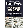 Hostages No More: The Fight for Education Freedom and the Future of the American Child