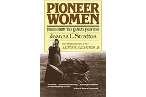 Pioneer Women: Voices from the Kansas Frontier