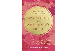 Awakening to Aphrodite's Light: Love, Beauty & the Divine Feminine