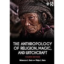 The Anthropology of Religion, Magic, and Witchcraft : Stein