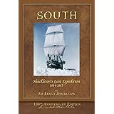 South (Shackleton's Last Expedition): Illustrated 100th Anniversary Edition