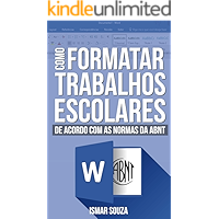 Como Formatar Trabalhos Escolares: De acordo com as normas da ABNT (Portuguese Edition) book cover