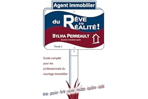 Agent Immobilier: du Rêve à la Réalité!: Guide complet pour les professionnels du courtage immobilier- Tome 1 (French Edition