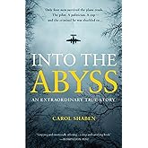 Into the Abyss: An Extraordinary True Story by Shaben, Carol (2014) Paperback