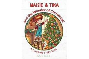 Maisie & Tika and the Wonder of Christmas!: A Coloring Storybook About the First Christmas