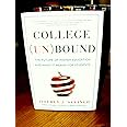 College Unbound: The Future of Higher Education and What It Means for Students