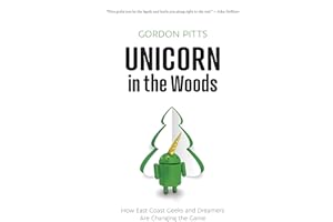 Unicorn in the Woods: How East Coast Geeks and Dreamers Are Changing the Game