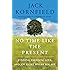 No Time Like the Present: Finding Freedom, Love, and Joy Right Where You Are