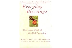 Everyday Blessings: The Inner Work of Mindful Parenting