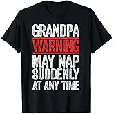 Grandpa Warning May Nap Suddenly at Any Time Shirt Men Papa T-Shirt