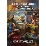 Keep Scrolling Till You Feel Something: 21 Years of Humor from McSweeney's Internet Tendency