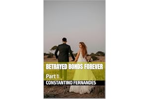 Betrayed Bonds Forever: Part 1