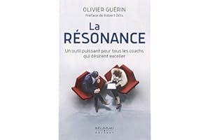 La résonance: Un outil puissant pour tous les coachs qui désirent exceller (French Edition)