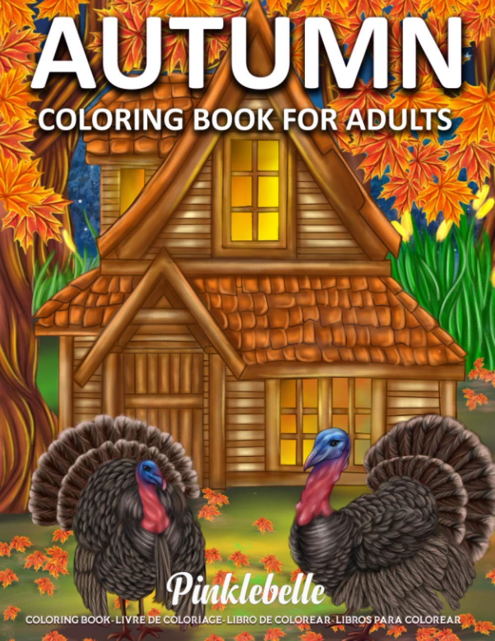Autumn: Stress Relieving Adult Coloring Books for Relaxation with Relaxing Autumn Scenes, Beautiful Flowers, Cute Animals, and Calming Fall Designs Perfect as Gift Ideas for Women and Teen