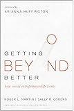 Getting Beyond Better: How Social Entrepreneurship Works