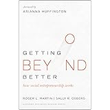 Getting Beyond Better: How Social Entrepreneurship Works