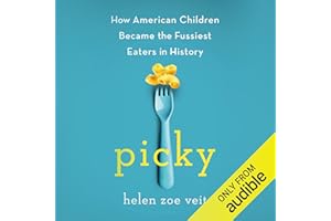 Picky: How American Children Became the Fussiest Eaters in History