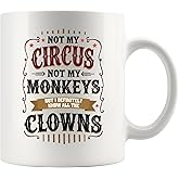Panvola Not My Circus Not My Monkeys But I Definitely Know All The Clowns Sarcastic Gifts to Coworkers Friends Classmates Sarcasm Novelty Drinkware Ceramic Mug 11 oz White