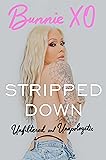 Stripped Down: Unfiltered and Unapologetic