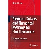 Riemann Solvers and Numerical Methods for Fluid Dynamics: A Practical Introduction