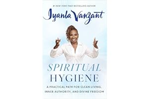 Spiritual Hygiene: A Practical Path for Clean Living, Inner Authority, and Divine Freedom