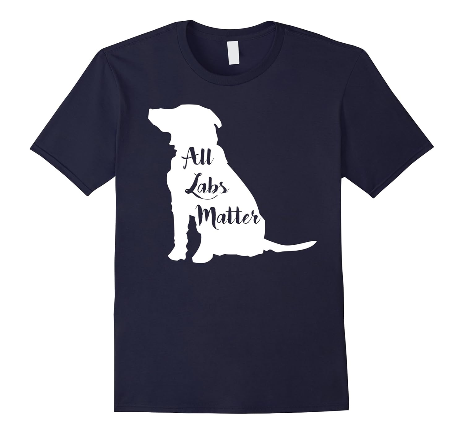 All Labs Matter Funny Labrador Retriever Dog Owner Tee-AZP