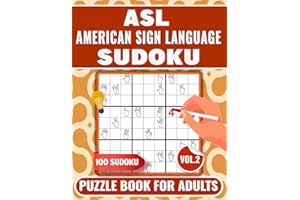 ASL American Sign Language Sudoku Puzzle Book for Adults -Vol.2-: 100 Challenging Fingerspelling Puzzles for Adults, Beginners, Teens, Seniors, and ASL Learning Lovers