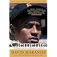 Clemente: The Passion and Grace of Baseball's Last Hero
