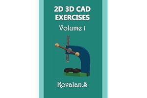 2D 3D CAD EXERCISES: Volume 1