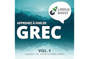 Apprenez à parler grec Vol. 1 [Learn to Speak Greek, Vol. 1]