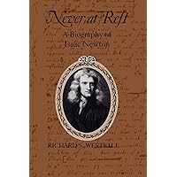 Never at Rest: A Biography of Isaac Newton (Cambridge Paperback Library)