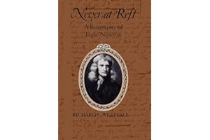 Never at Rest: A Biography of Isaac Newton (Cambridge Paperback Library)