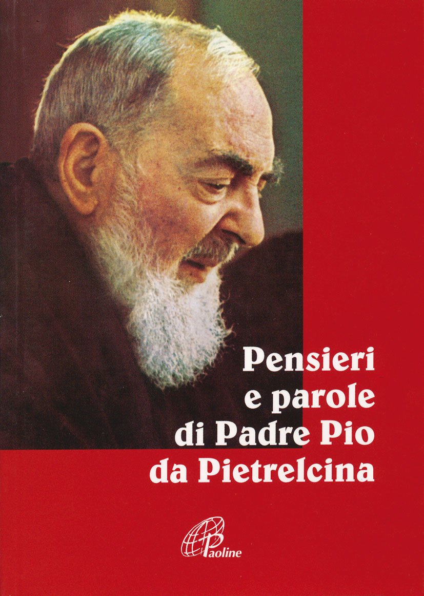 Pensieri E Parole Di Padre Pio Da Pietrelcina Cavallo O Amazon It Libri