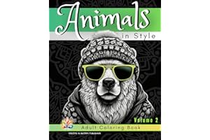 Animals in Style Volume 2: Adult Coloring Book: relaxing, stress relief, funny animals, mindfulness, anxiety relief, great gift for men or women or teens