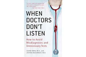 When Doctors Don't Listen: How to Avoid Misdiagnoses and Unnecessary Tests