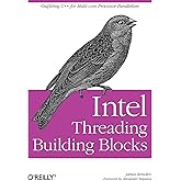 Intel Threading Building Blocks: Outfitting C++ for Multi-core Processor Parallelism