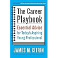 The Career Playbook: Essential Advice for Today's Aspiring Young Professional