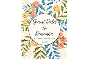 Special Dates To Remember Birthdays Anniversaries Events: Birthdays, Anniversaries, Events, Record All Your Important Dates o