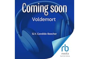Voldemort: The Definitive Study of Tom Riddle, The Man Who Would Become "He-Who-Must-Not-Be-Named": An Unofficial Exploration