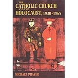 The Catholic Church and the Holocaust, 1930-1965: