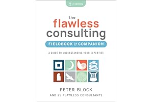 The Flawless Consulting Fieldbook & Companion: A Guide to Understanding Your Expertise