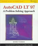 AutoCAD LT 97 : Problem Solving Approach, Tickoo, 0766807045