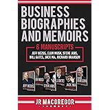 Business Biographies and Memoirs: 6 Manuscripts: Jeff Bezos, Elon Musk, Steve Jobs, Bill Gates, Jack Ma, Richard Branson