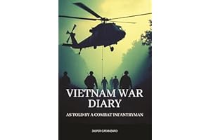 Vietnam War Diary: As Told by a Combat Infantryman