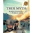 TRUE MYTH: BLACK VIKINGS OF THEMIDDLE AGES