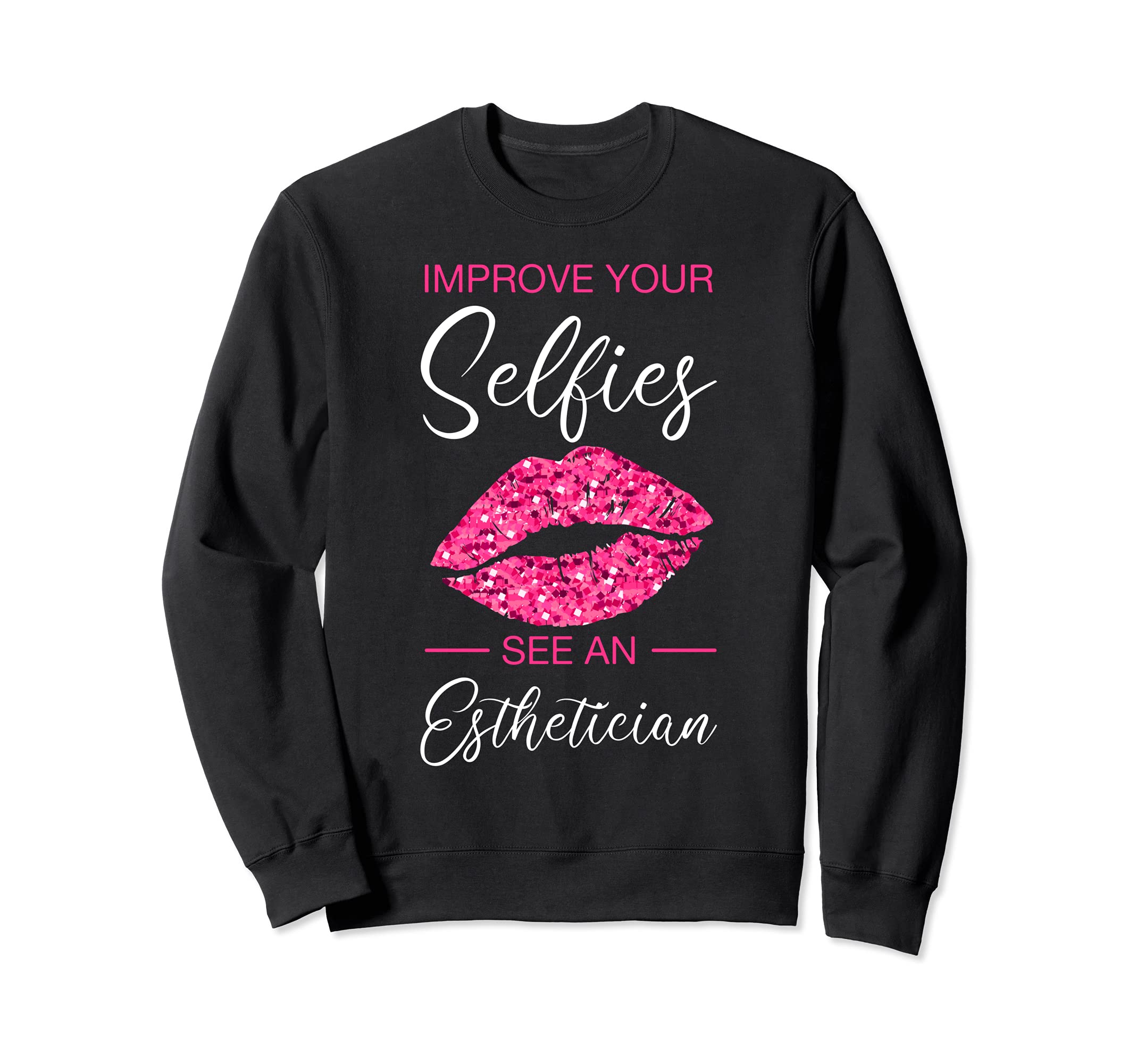 Esthetician Selfies Lips Cosmetology Beautician Esthetic Sweatshirt