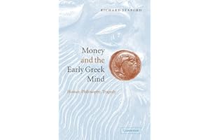 Money and the Early Greek Mind: Homer, Philosophy, Tragedy