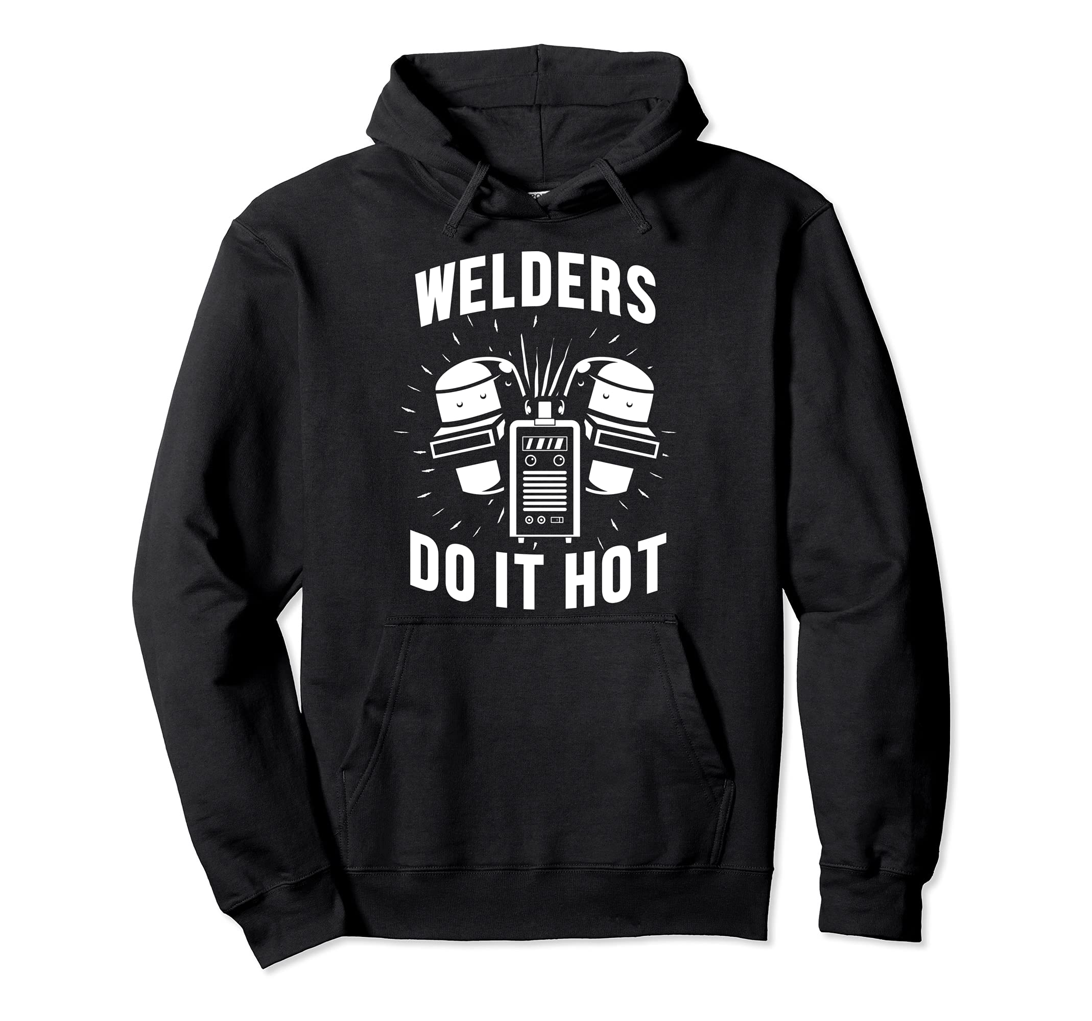 Welder Engineer Do It Hot Welding Engineering Fabrication Pullover Hoodie