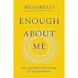 Enough About Me: The Unexpected Power of Selflessness